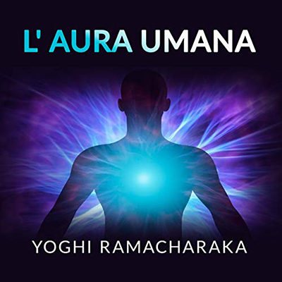 Yoghi Ramacharaka - L'Aura umana (2020) (mp3 - 128 kbps)