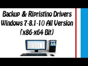 Backup & Ripristino Drivers Windows 7-8.1-10 All Version (x86-x6