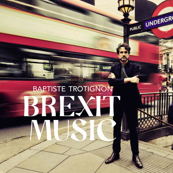 Baptiste Trotignon - Brexit Music (2023) [24Bit-96kHz] FLAC  0cl2knvl7d6x