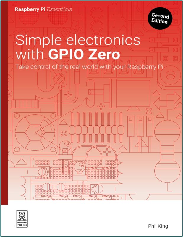 King P Simple Electronics With Gpio Zero Real World Raspberry Pi 2ed 2025