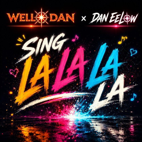 WellDan x Dan Eelow - Sing La La La La (2026)