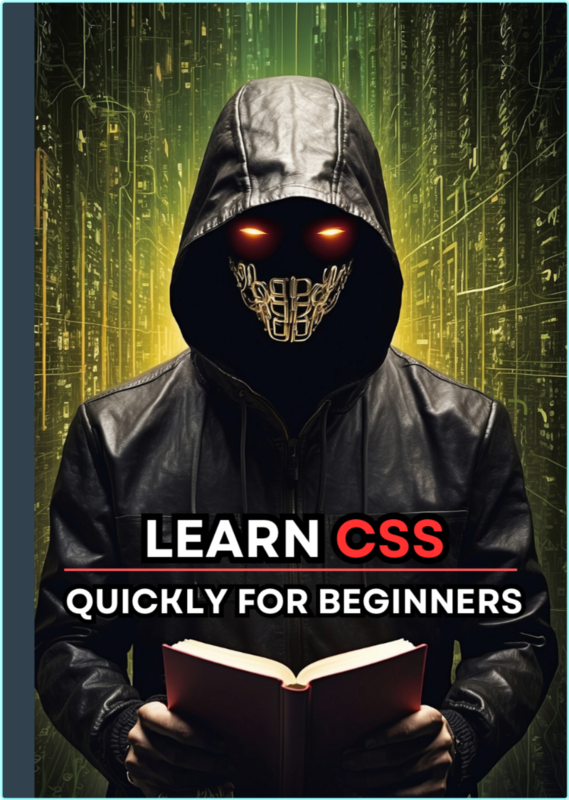 Learn CSS Quickly For Beginners This Book Is Designed With Live Coding Examples For Beginners