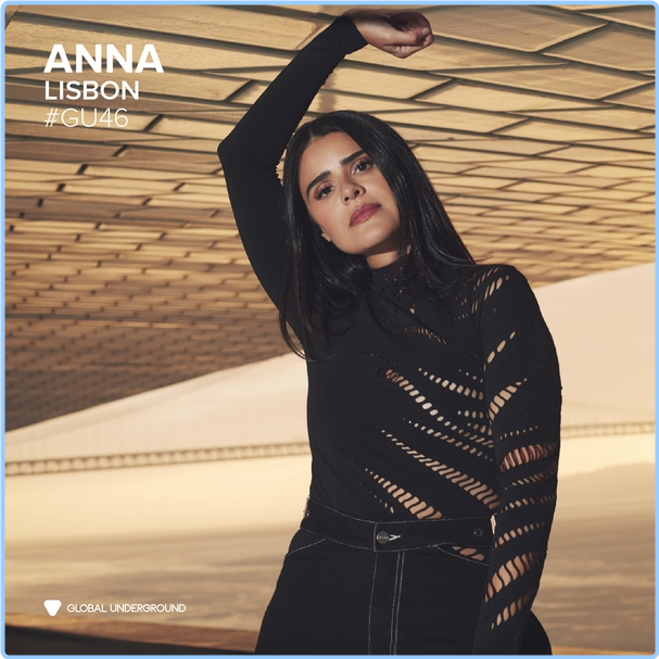 ANNA Global Underground #46 ANNA Lisbon (2024) WEB [320 Kbps] Tcp2nlls34w9