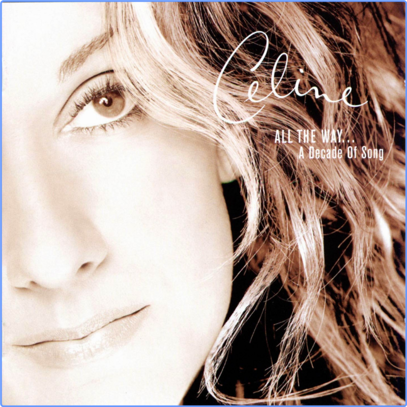 Celine Dion - All The Way     A Decade Of Song (1999) FLAC LossLess