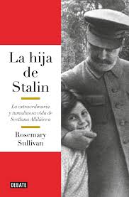 LA HIJA DE STALIN, ROSEMARY SULLIVAN