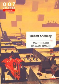 Robert Sheckley - Mai toccato da mani umane (2003)