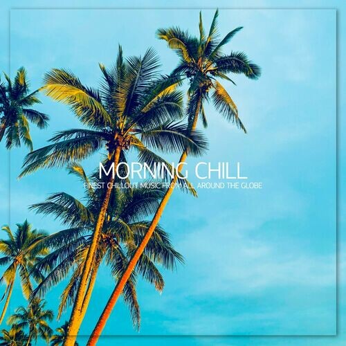 Various Artists - Morning Chill (2024) [FLAC]