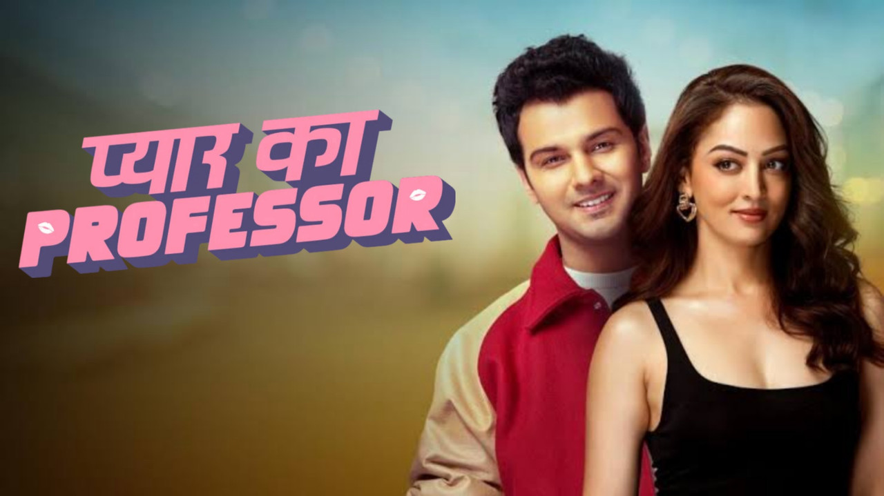 Pyar Ka Professor (2025) Season 01 All Episode Hindi Amazon WEB-DL – 480P | 720P | 1080P – Download & Watch Online