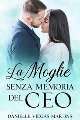 Danielle Viegas Martins – Serie Famiglia Quotar Vol. 1. La moglie senza memoria del CEO (2026)
