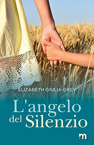 Elizabeth Giulia Grey - L’angelo del silenzio (2021) Elizabeth Giulia Grey - L’angelo del silenzio (2021)