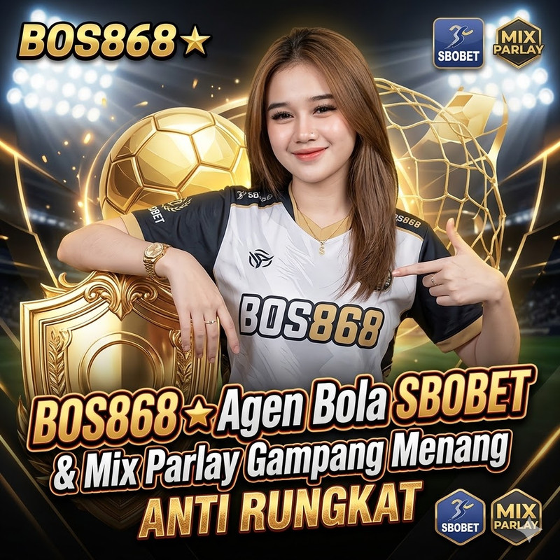 BOS868 🌟 Agen Bola SBOBET & Mix Parlay Gampang Menang Anti Rungkat




