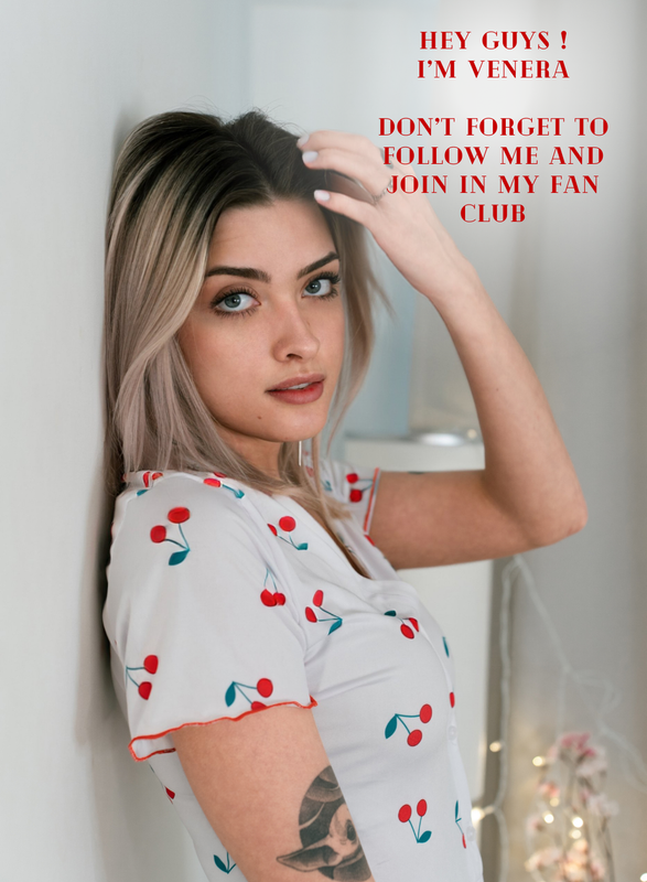 Hey guys ! I’m Venera Don’t forget to follow me and join in my fan club (1)