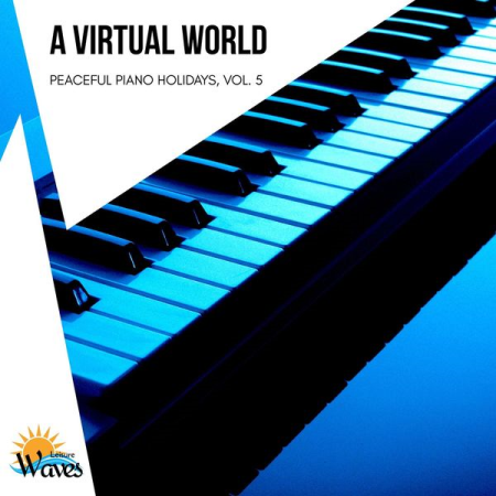 Various Artists - A Virtual World - Peaceful Piano Holidays Vol 5 (2021)