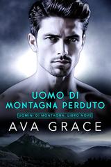 Ava Grace – Uomini di montagna Vol. 9. Uomo Di Montagna Perduto (2026)