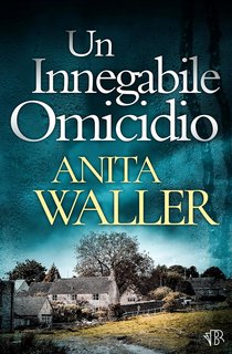 Anita Waller - I misteri dell'omicidio di Kat e Mouse Vol. 1. Un innegabile omicidio (2024)