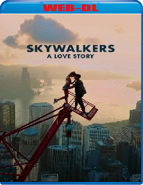 Skywalkers - Una Storia D' Amore (2024) WebDL 1080p ITA ENG E-AC3 Subs