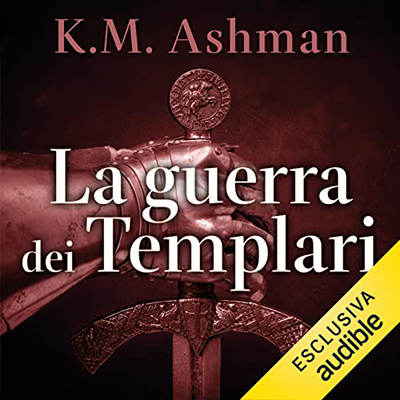 K.M. Ashman - La guerra dei templari (2022) (mp3 - 128 kbps)