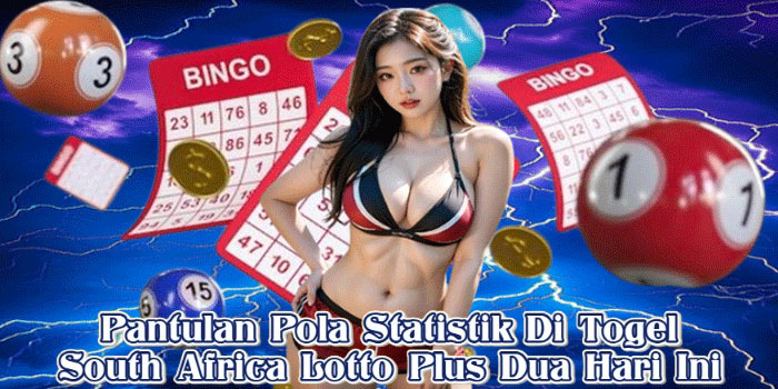 Pantulan Pola Statistik Di Togel South Africa Lotto Plus Dua Hari Ini