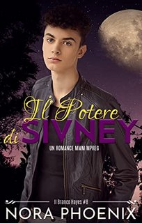 Nora Phoenix - Il Potere di Sivney (Il Branco Hayes Vol. 8) (2022)