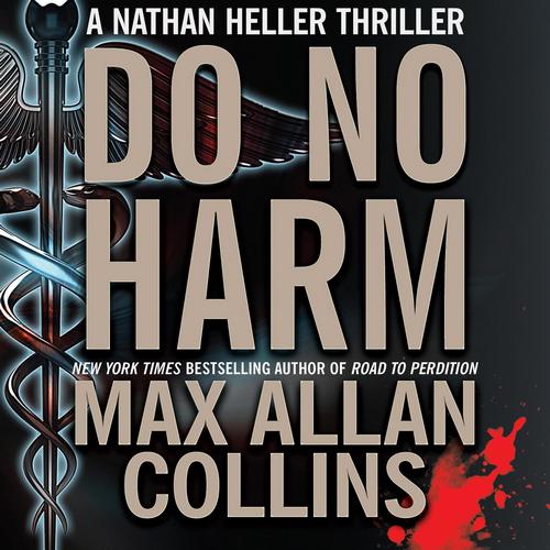 Max Allan Collins Do No Harm (Nathan Heller 17)