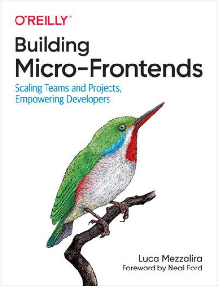 Building Micro-Frontends: Scaling Frontend Projects and Teams (Final Release)