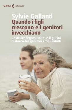 Sylvie Galland – Quando i figli crescono e i genitori invecchiano (2020)