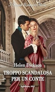 Helen Dickson - Troppo scandalosa per un conte (2024)