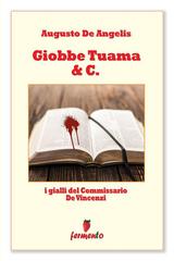 Augusto De Angelis - Giobbe Tuama & C. I gialli del Commissario De Vincenzi (2020)
