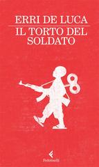 Erri De Luca – Il torto del soldato (2014)