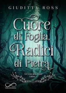 Giuditta Ross - Gli Eredi della Foglia Vol. 2. Cuore di foglia, radici di pietra (2023)