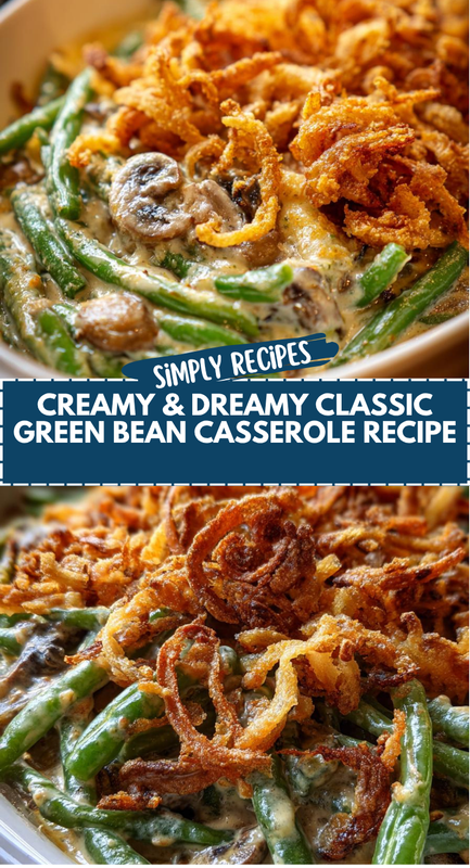 20 Creamy & Dreamy Classic Green Bean Casserole Recipe