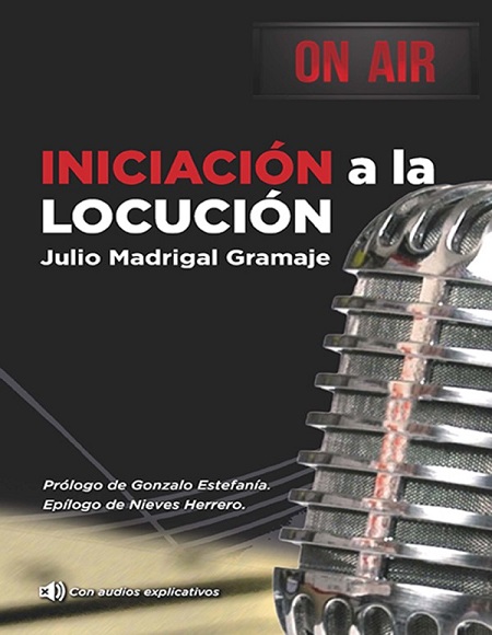 Iniciación a la locución - Julio Madrigal Gramaje (Multiformato) [VS]
