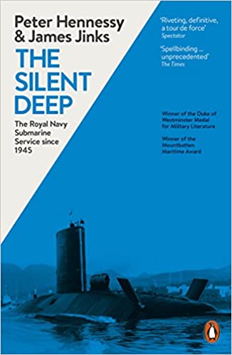 The Silent Deep  The Royal Navy Submarine Service Since 1945