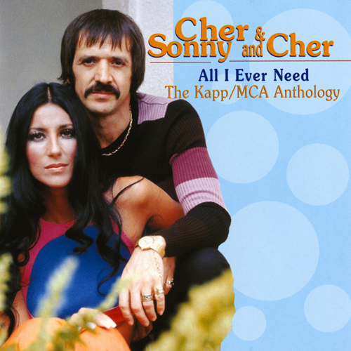 Sonny & Cher - All I Ever Need - The Kapp MCA Anthology (1995) (Lossless)