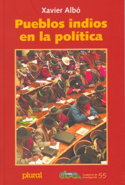 l 134 pueblos indios en la politica cuadernos de investigacion n - Pueblos indios en la política - Xavier Albó