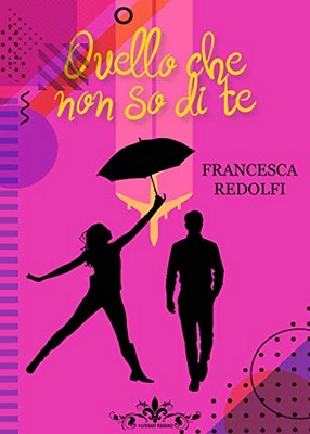Francesca Redolfi - Quello che non so di te (2019)