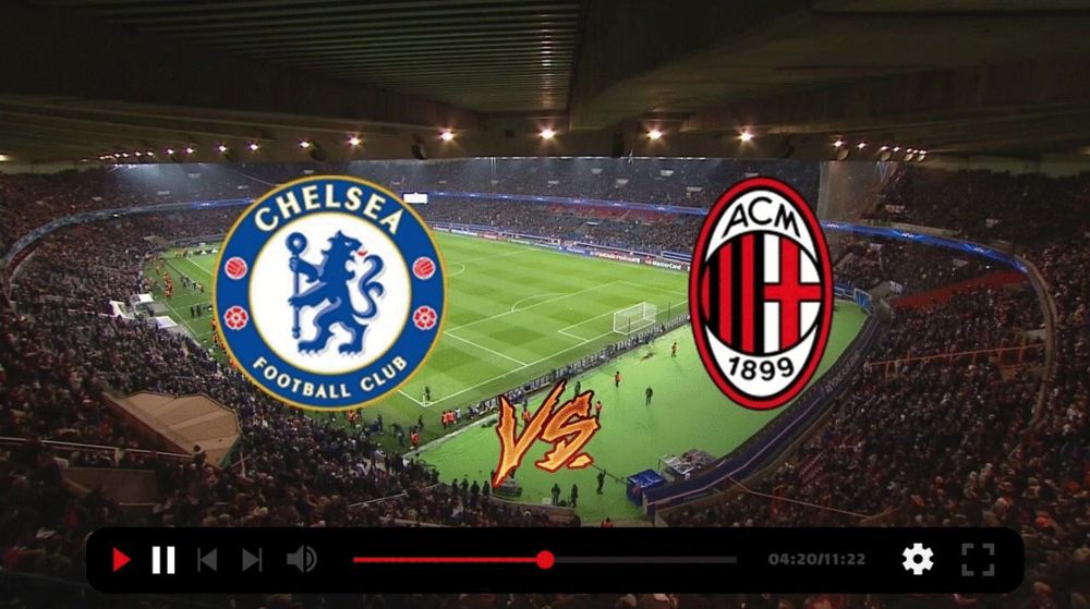 Come guardare Chelsea-Milan Streaming Online in italiano Gratis Video TV