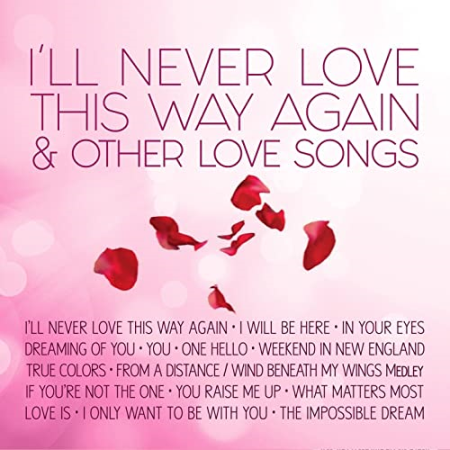 19b16c7e 5b54 499c 9628 63a08d8f9144 - VA - I'll Never Love This Way Again & Other Love Songs (2016)