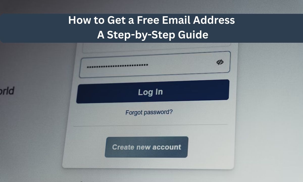 How to Get a Free Email Address: Step - By - Step