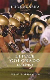 Luca Sosena -  Little Colorado. La rapina (2023)