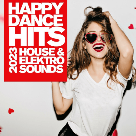 VA - Happy Dance Hits 2023 - House & Elektro Sounds (2022)