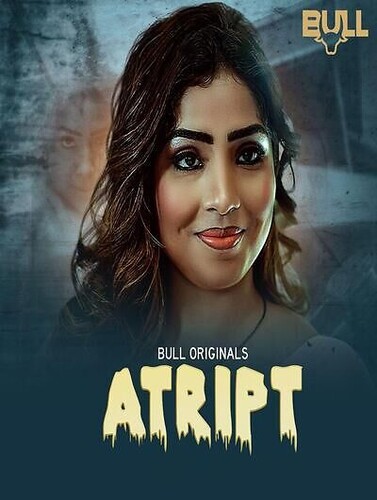 Atript (2024) BullApp S01E01T02 Web Series Watch Online