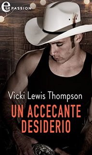 Vicki Lewis Thompson - Un accecante desiderio. Gli uomini di Thunder Mountain Vol. 4 (2022)