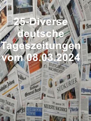Cover: 25- Diverse deutsche Tageszeitungen vom 08  März 2024