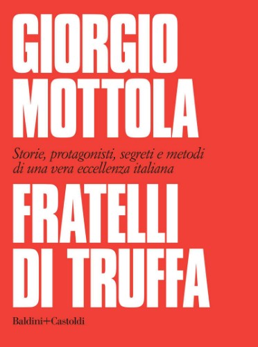 Giorgio Mottola - Fratelli di truffa (2019)