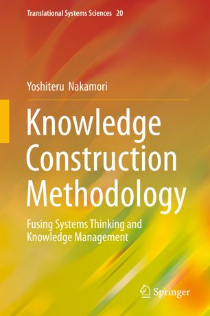 Knowledge Construction Methodology: Fusing Systems Thinking and Knowledge Management Knowledge Construction Methodology: Fusing Systems Thinking and Knowledge Management