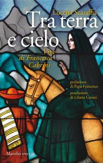 Lucetta Scaraffia – Tra terra e cielo (2017)