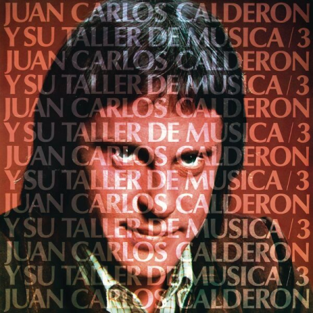 Juan Carlos Calderon - Juan Carlos Calderon y Su Taller De Musica, Vol.3 (Remasterizado 2023)