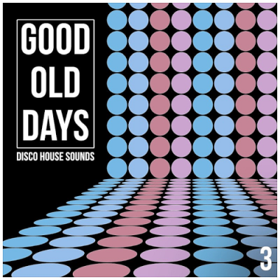 VA - Good Old Days Vol. 3 - Disco House Sounds (2019)