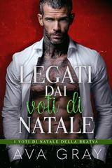 Ava Gray – I voti di Natale della Bratva Vol. 2. Legati dai voti di Natale (2025)